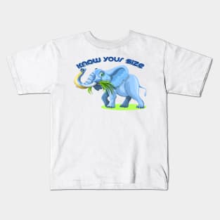 Know Your Size - Inspirational Elephant Kids T-Shirt